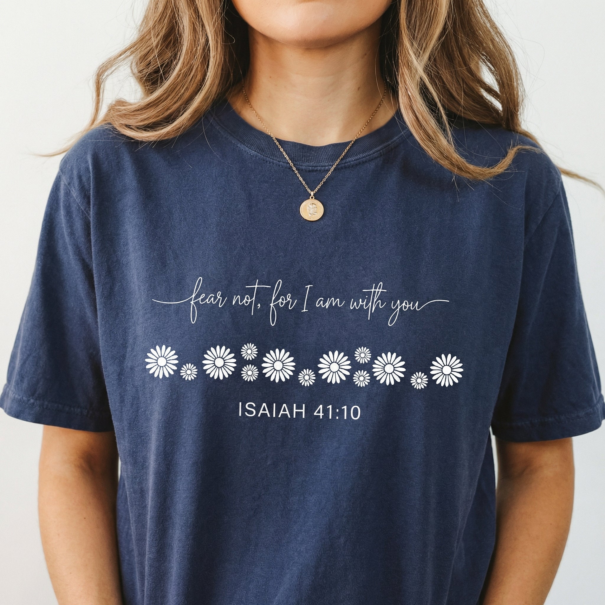 Fear Not For I Am With You Shirt – Isaiah Scripture Inspired Christian Tee