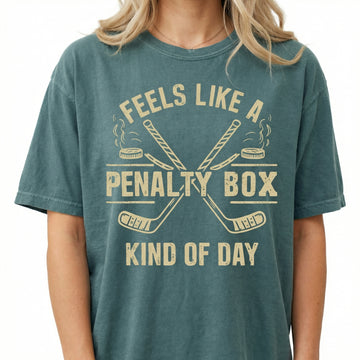 Feels Like a Penalty Box Kind of Day T-Shirt – Funny Hockey Quote Tee