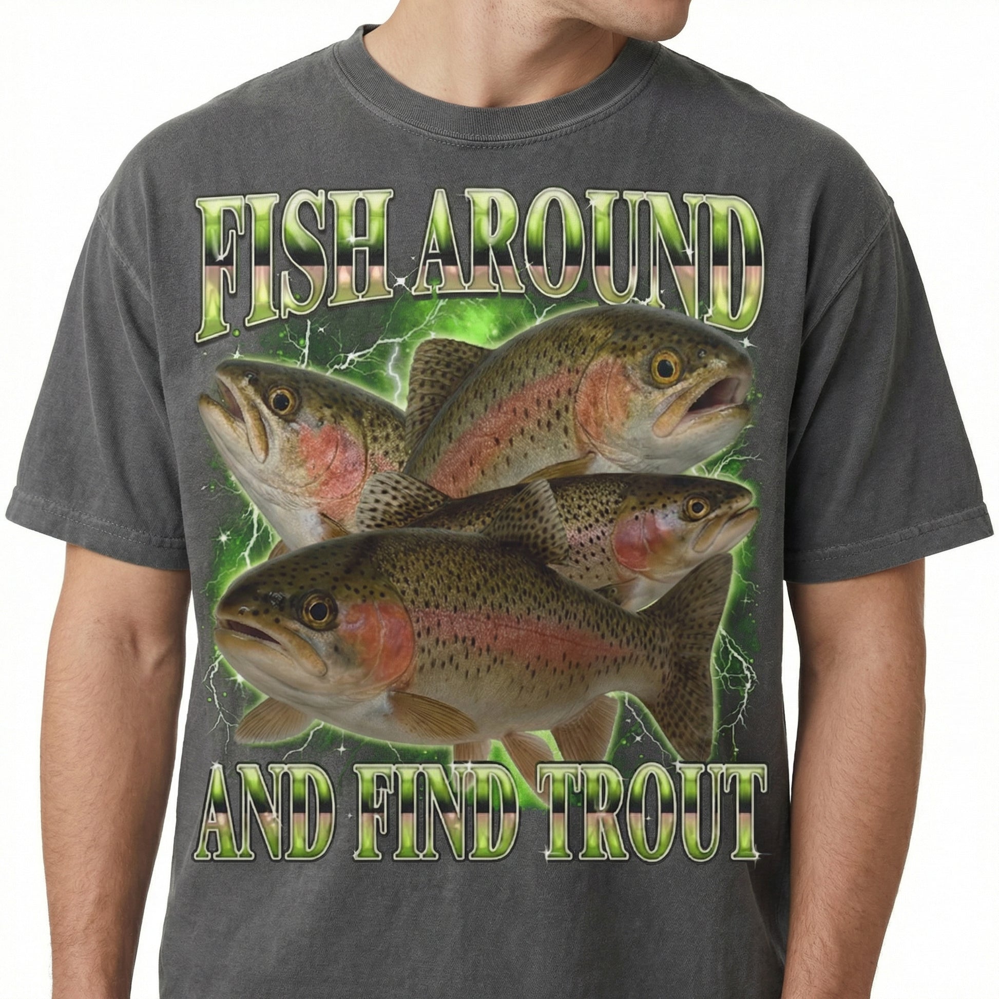 Fish Around and Find Trout T-Shirt - Funny Fishing Meme Graphic Tee - Fisherman Gift