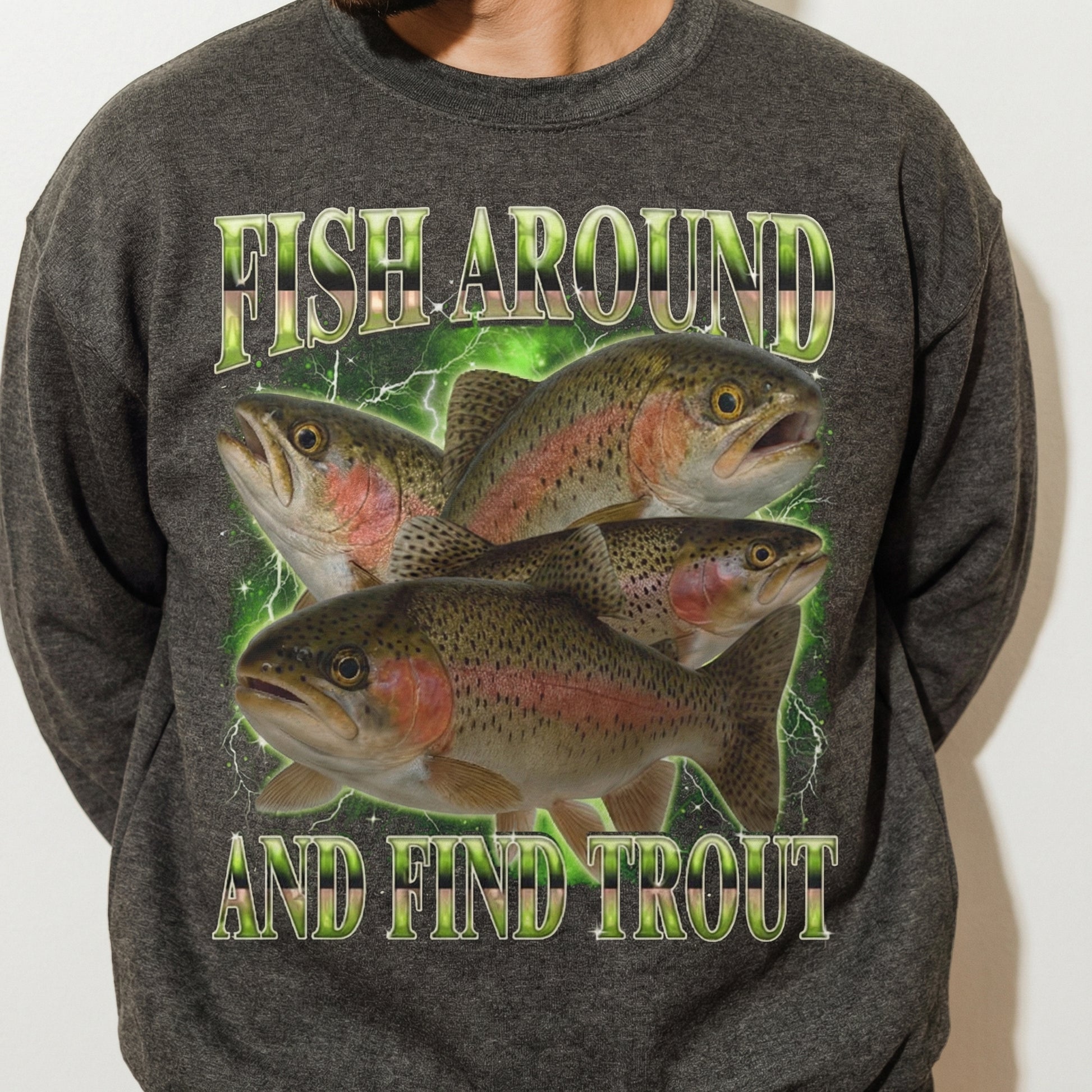 Fish Around and Find Trout T-Shirt - Funny Fishing Meme Graphic Tee - Fisherman Gift