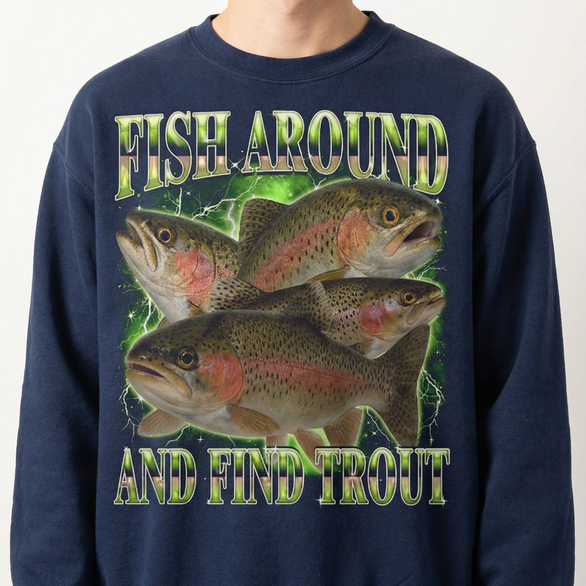 Fish Around and Find Trout T-Shirt - Funny Fishing Meme Graphic Tee - Fisherman Gift