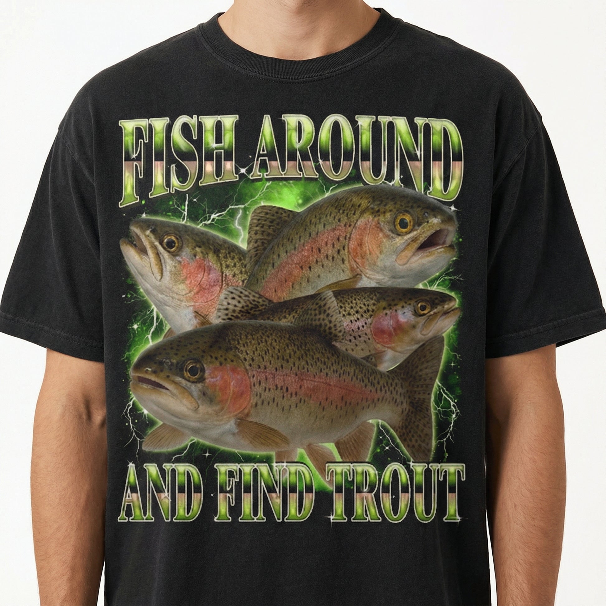 Fish Around and Find Trout T-Shirt - Funny Fishing Meme Graphic Tee - Fisherman Gift