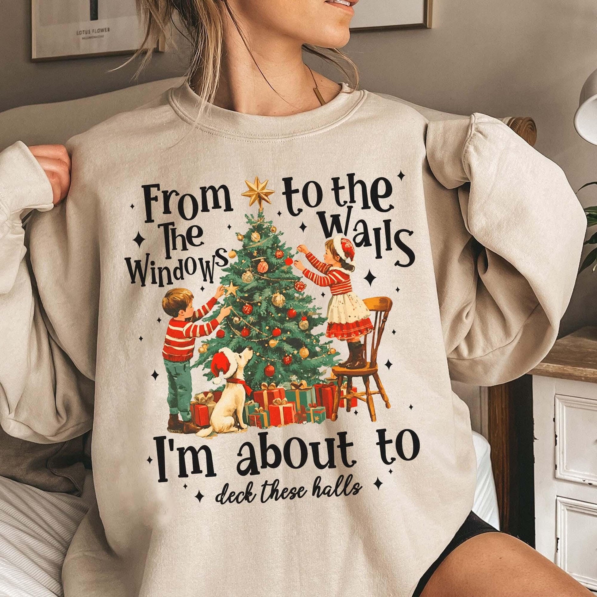 From the Windows to the Walls I'm About to Deck These Halls Christmas Shirt – Funny Christmas Sweatshirt