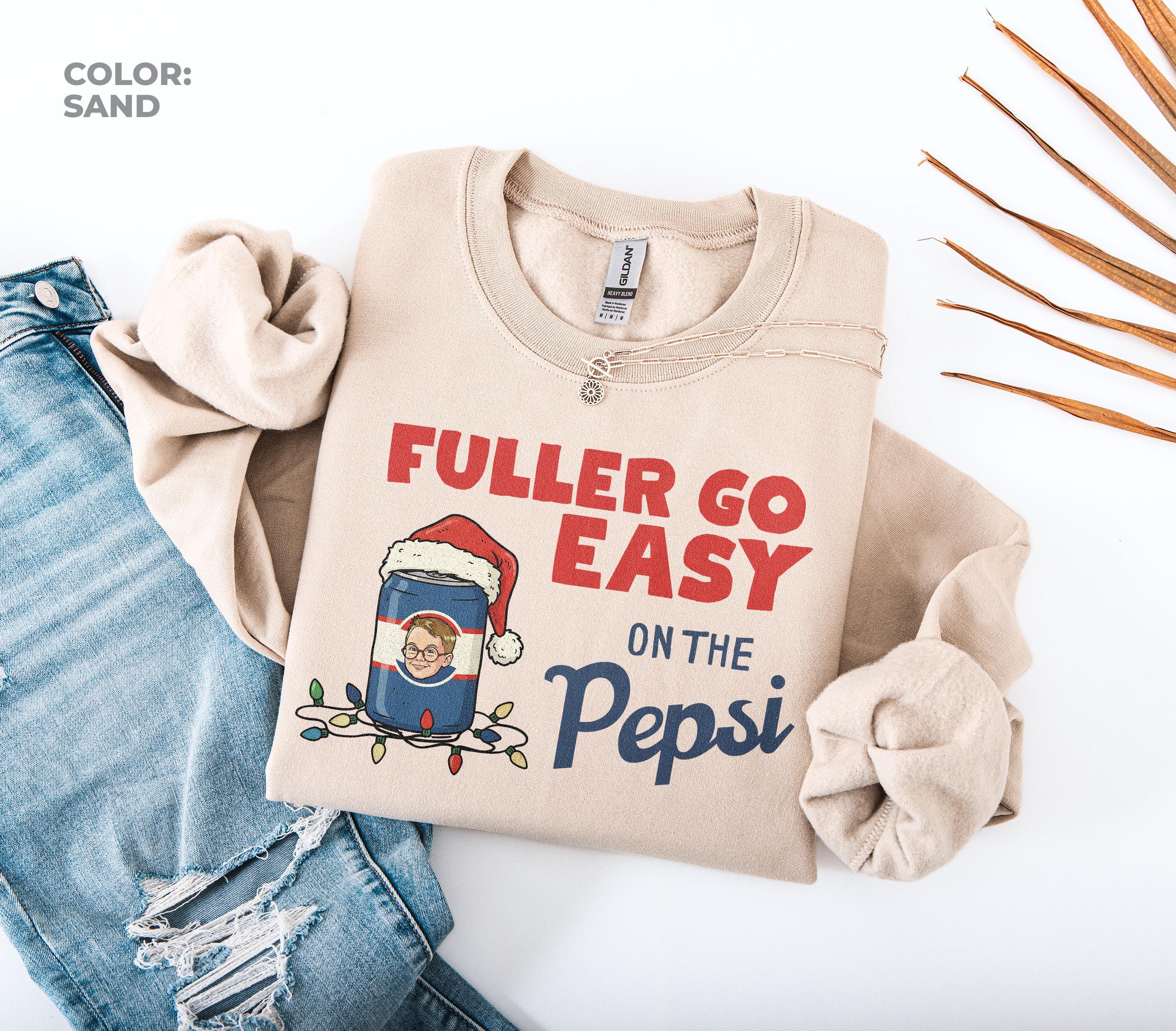 Fuller Go Easy on the Pepsi Christmas Sweatshirt – Funny Home Alone Movie Shirt, Retro 90s Xmas Tee