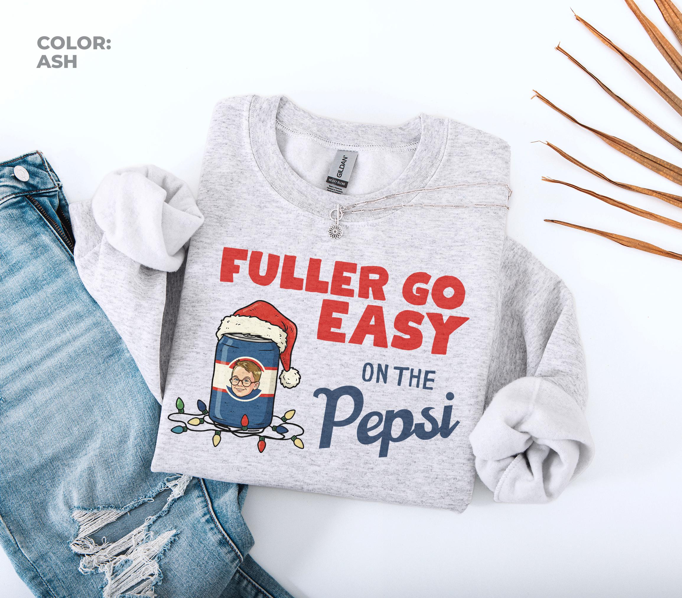 Fuller Go Easy on the Pepsi Christmas Sweatshirt – Funny Home Alone Movie Shirt, Retro 90s Xmas Tee
