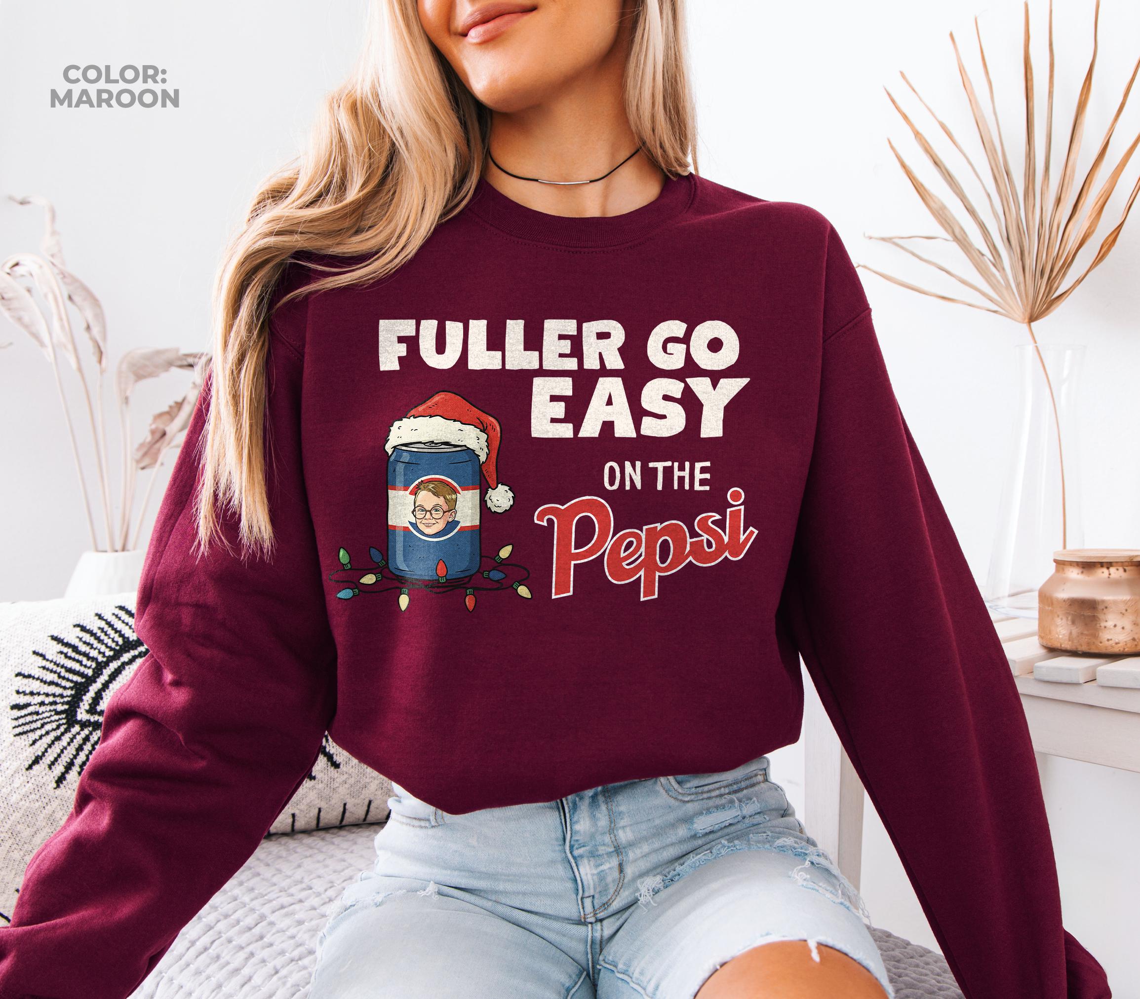 Fuller Go Easy on the Pepsi Christmas Sweatshirt – Funny Home Alone Movie Shirt, Retro 90s Xmas Tee