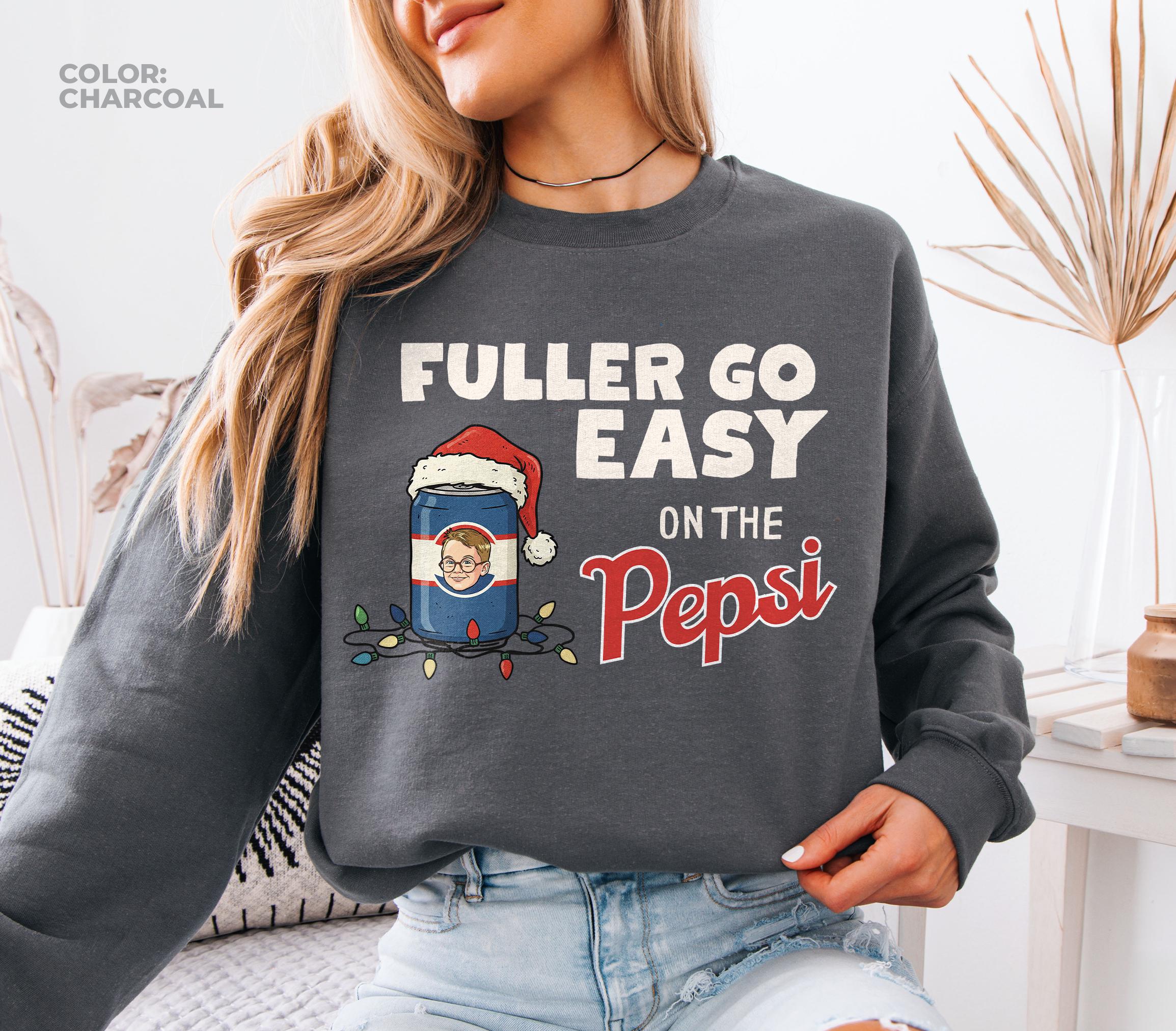 Fuller Go Easy on the Pepsi Christmas Sweatshirt – Funny Home Alone Movie Shirt, Retro 90s Xmas Tee
