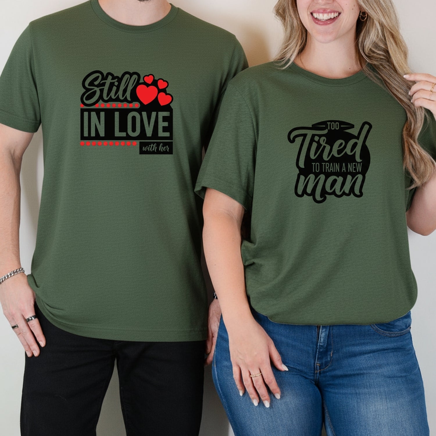Funny Still In Love With Her Too Tired To Train New Man Matching T-Shirts For Couples