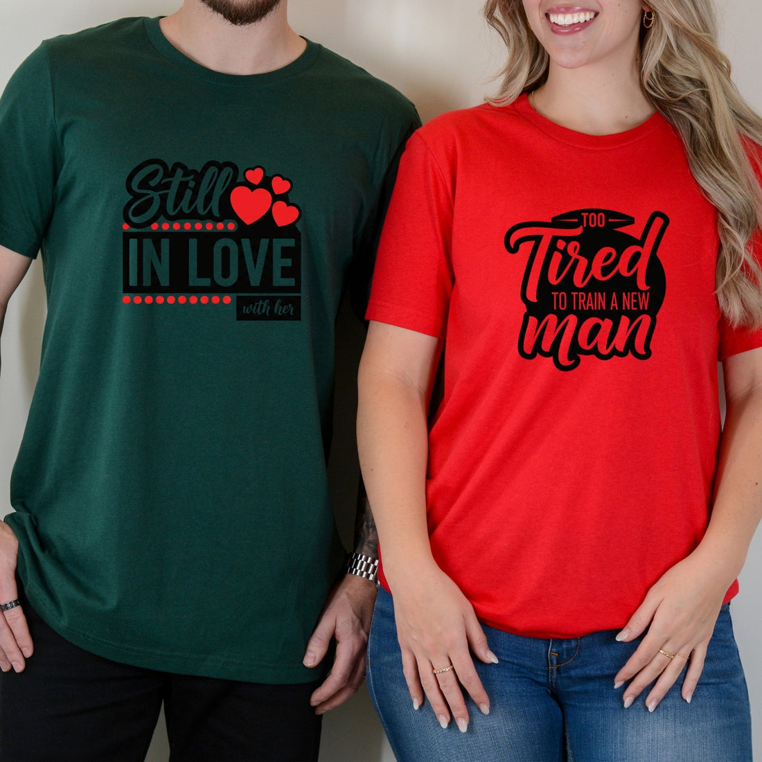 Funny Still In Love With Her Too Tired To Train New Man Matching T-Shirts For Couples