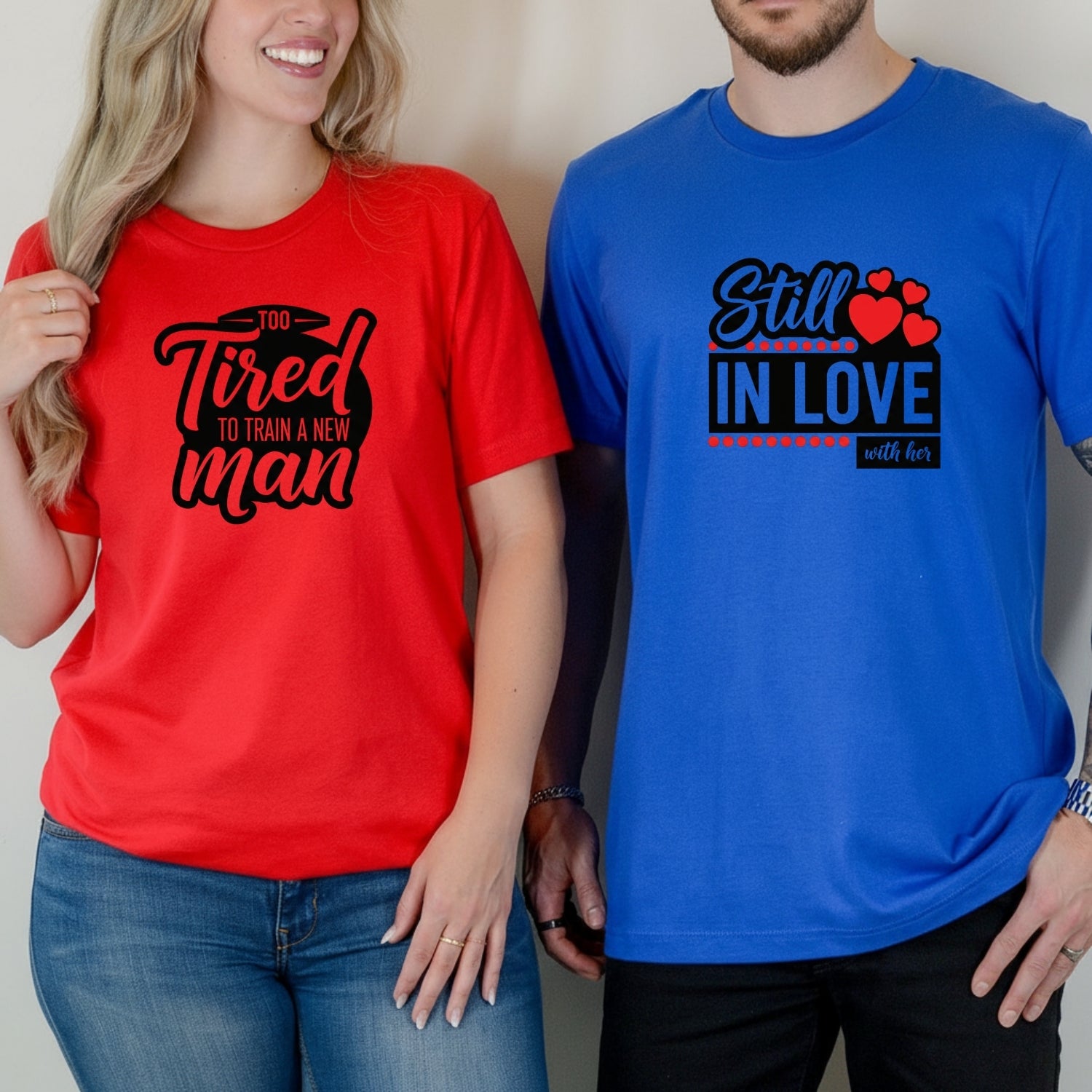 Funny Still In Love With Her Too Tired To Train New Man Matching T-Shirts For Couples