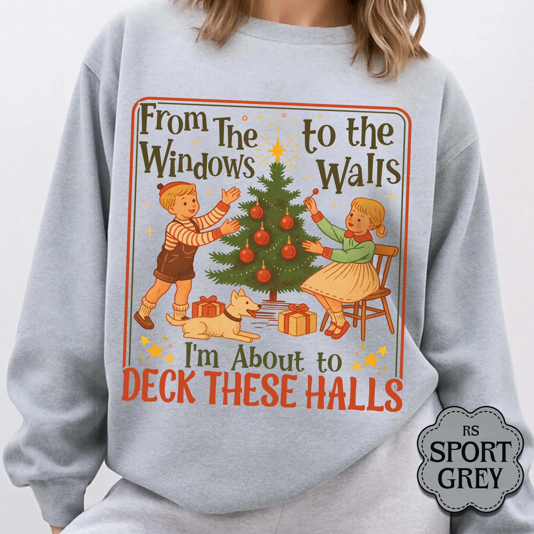 Funny Christmas Sweatshirt – Retro Deck the Halls Vintage Xmas Sweater
