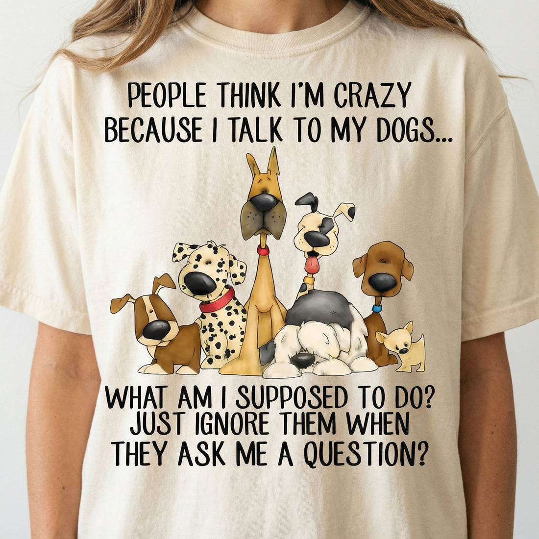 Funny Dog T-Shirt - I Talk to My Dogs Graphic Tee - Gift for Dog Lovers