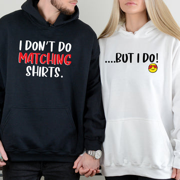 Funny I Don't Do Matching Shirts Matching Hoodies For Couples