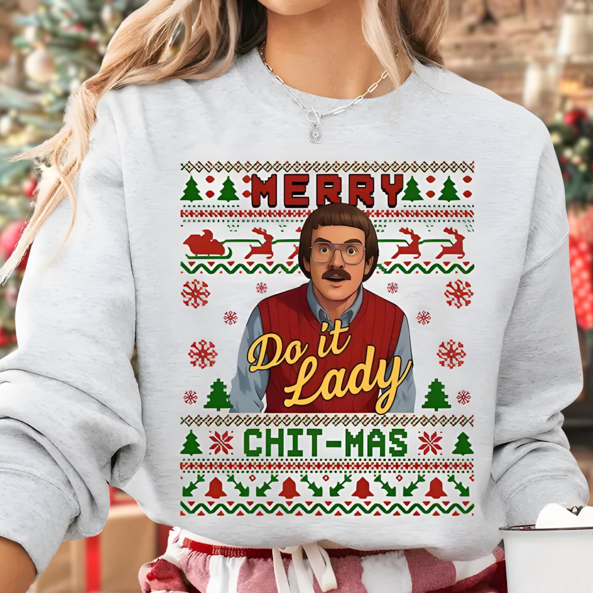 Funny Merry Chit I Do It Christmas Sweatshirt – Ugly Xmas Meme Hoodie