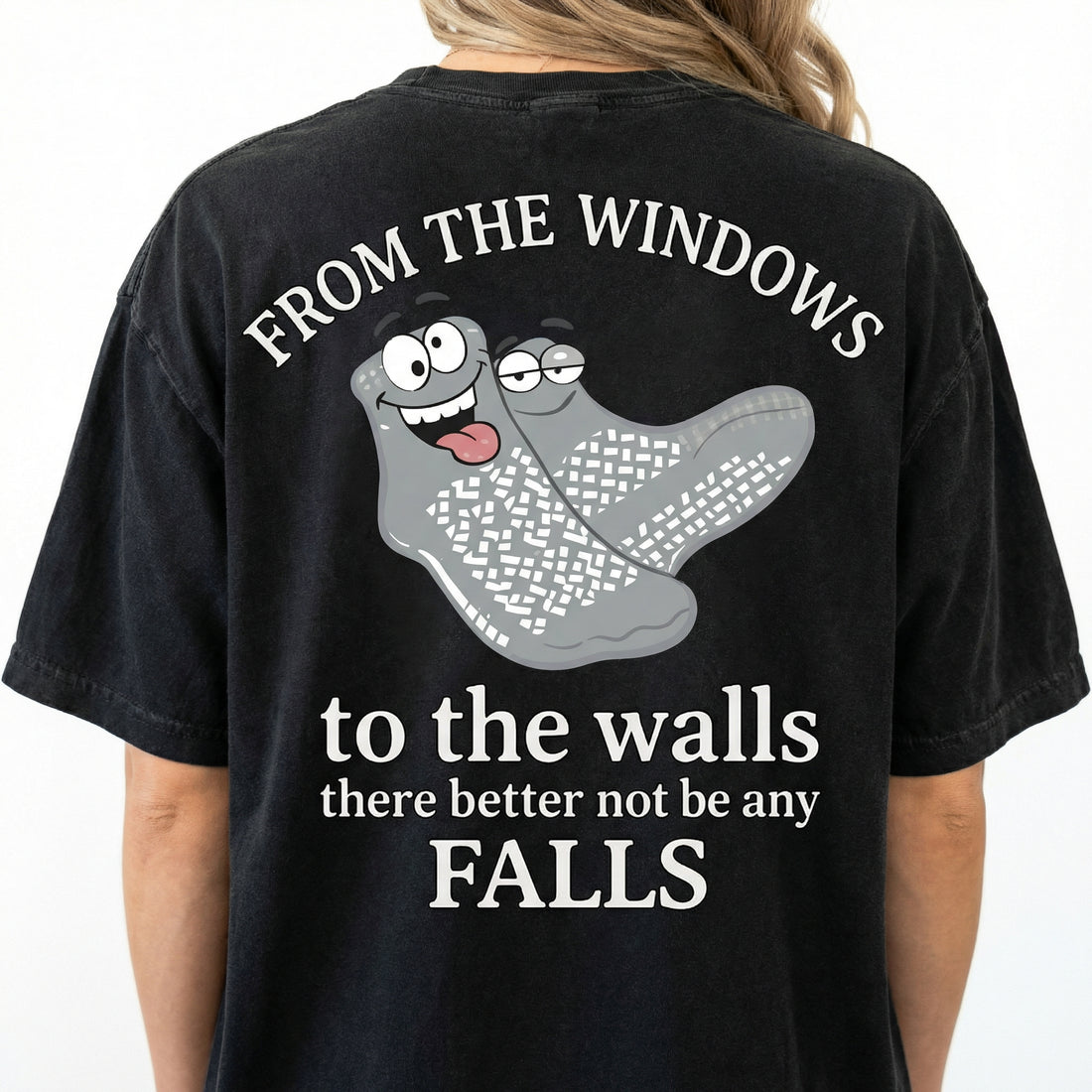 Funny Nurse Safety Quote T-Shirt – From the Windows to the Walls No Falls Graphic Tee – Nurse Appreciation Shirt