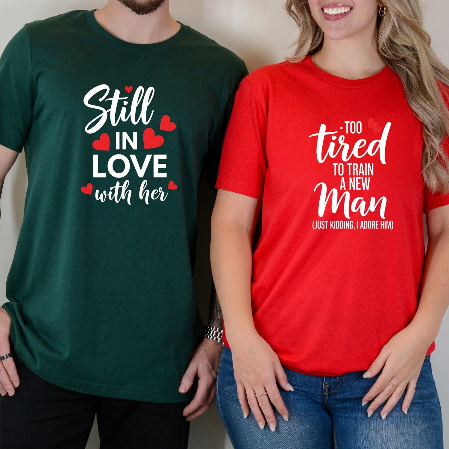 Funny Still In Love With Her Too Tired To Train A New Man Matching T-Shirts For Couples
