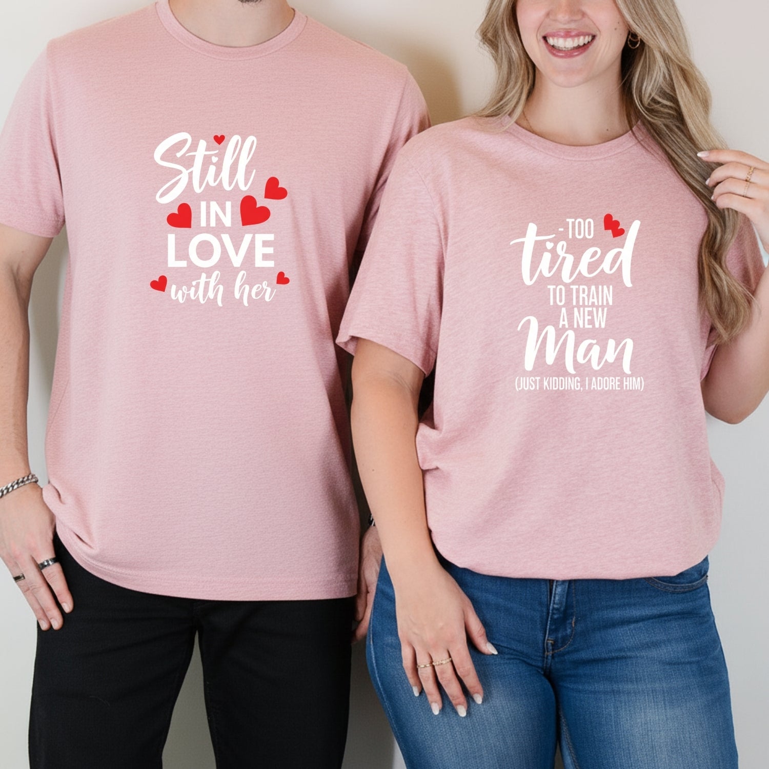 Funny Still In Love With Her Too Tired To Train A New Man Matching T-Shirts For Couples