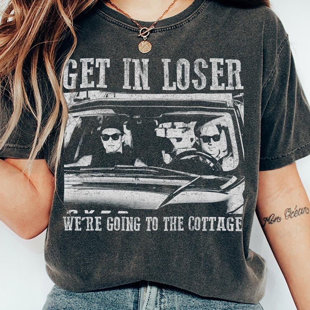 Get In Loser We’re Going to the Cottage Graphic T-Shirt – Funny Vacation Quote Tee