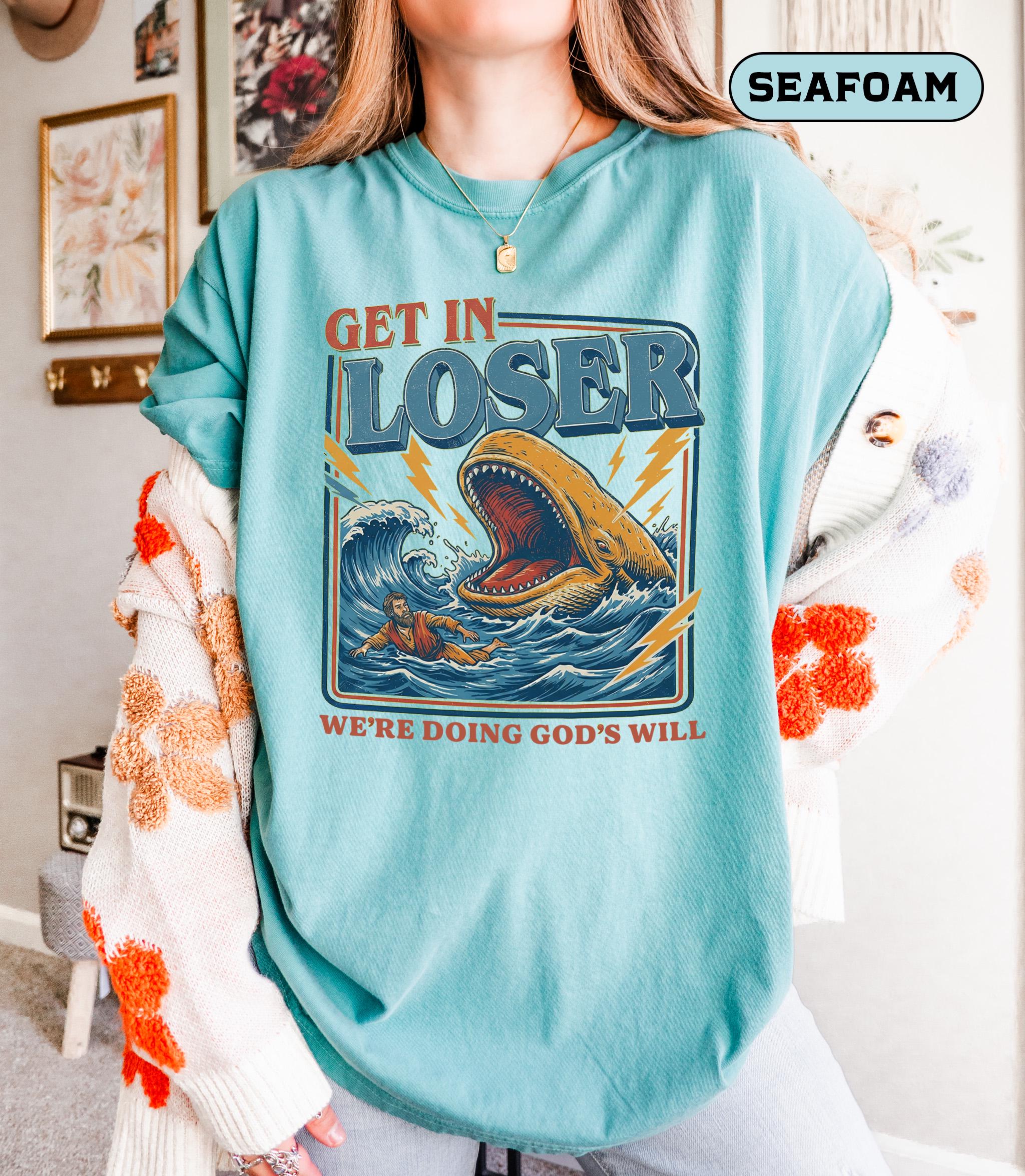 Get In Loser We're Doing God's Will Shirt – Retro Jonah Whale Graphic Tee – Christian Humor Gift