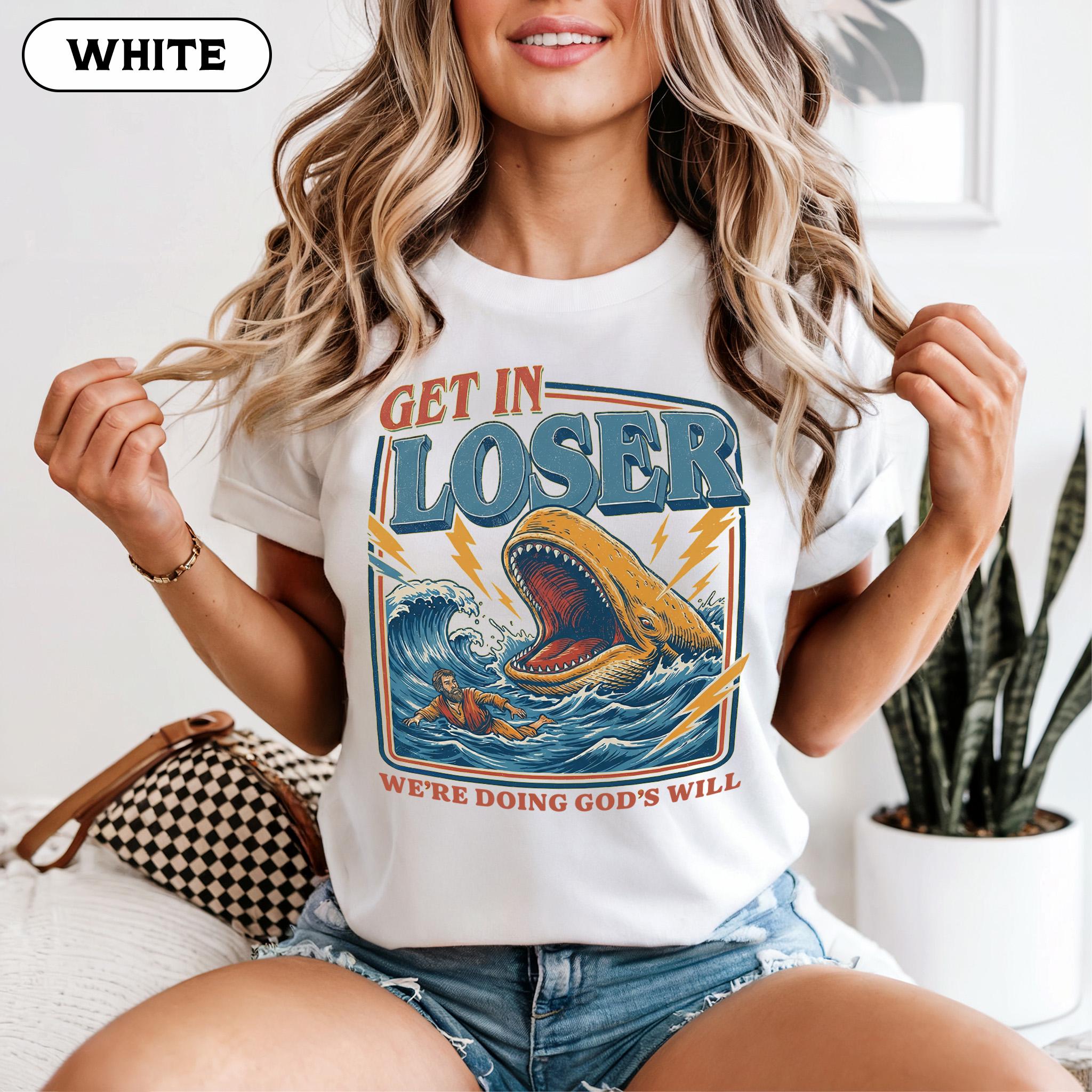 Get In Loser We're Doing God's Will Shirt – Retro Jonah Whale Graphic Tee – Christian Humor Gift
