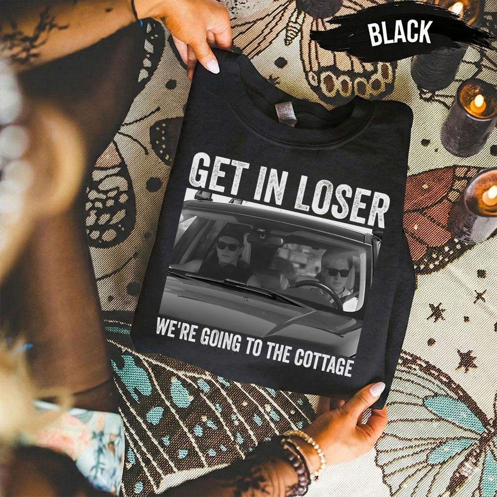 Get In Loser We’re Going To The Cottage T-Shirt – Funny Summer Trip Graphic Tee