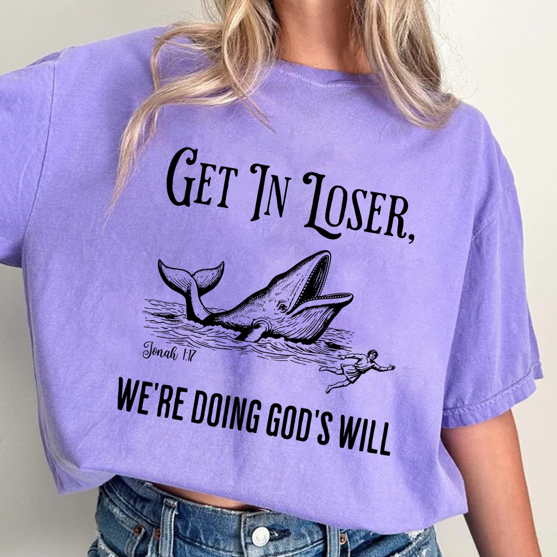 Get in Loser We’re Doing God’s Will T-Shirt – Funny Christian Faith Tee