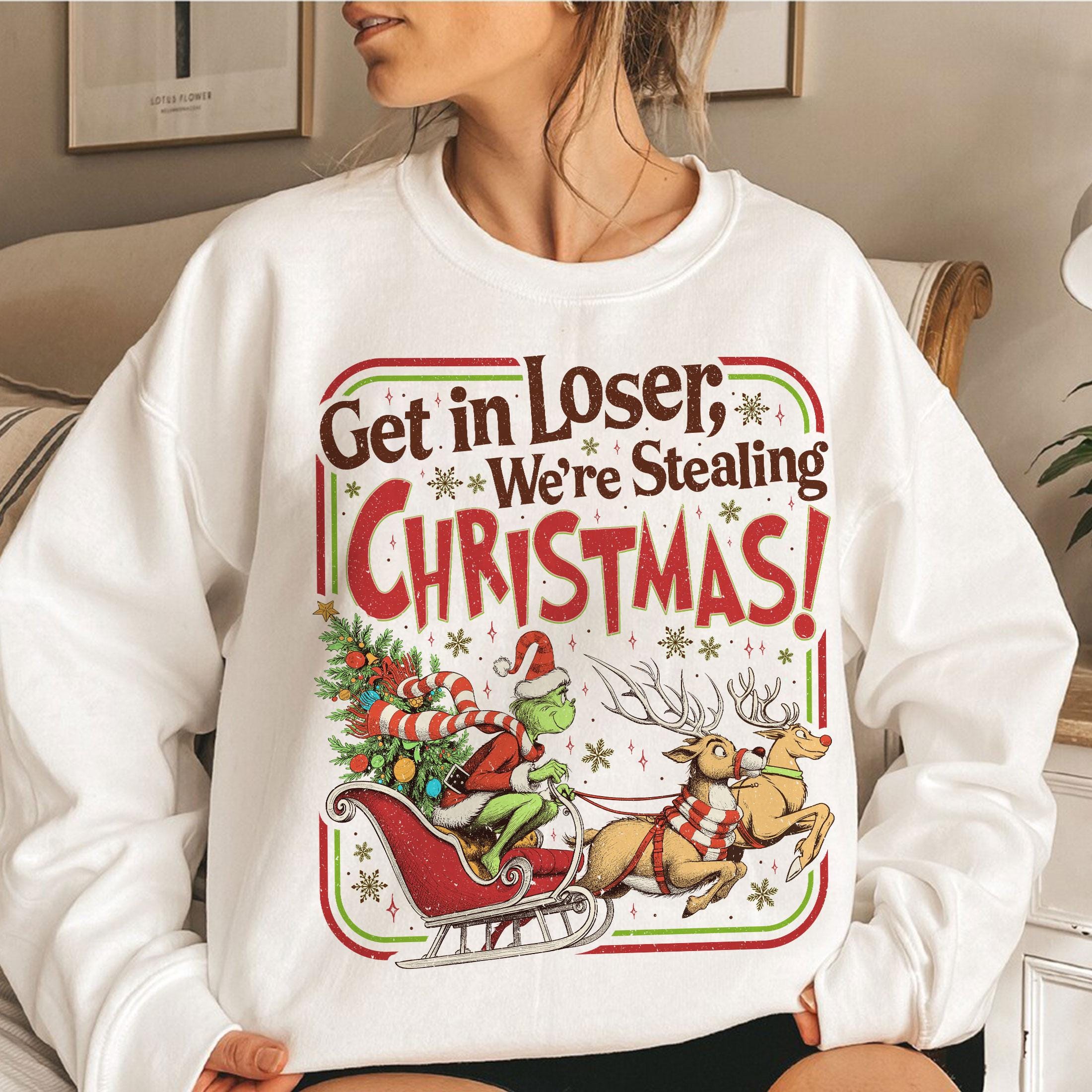 Get In Loser We’re Stealing Christmas Sweatshirt – Funny Holiday Crewneck, Christmas Town Green Animal Shirt