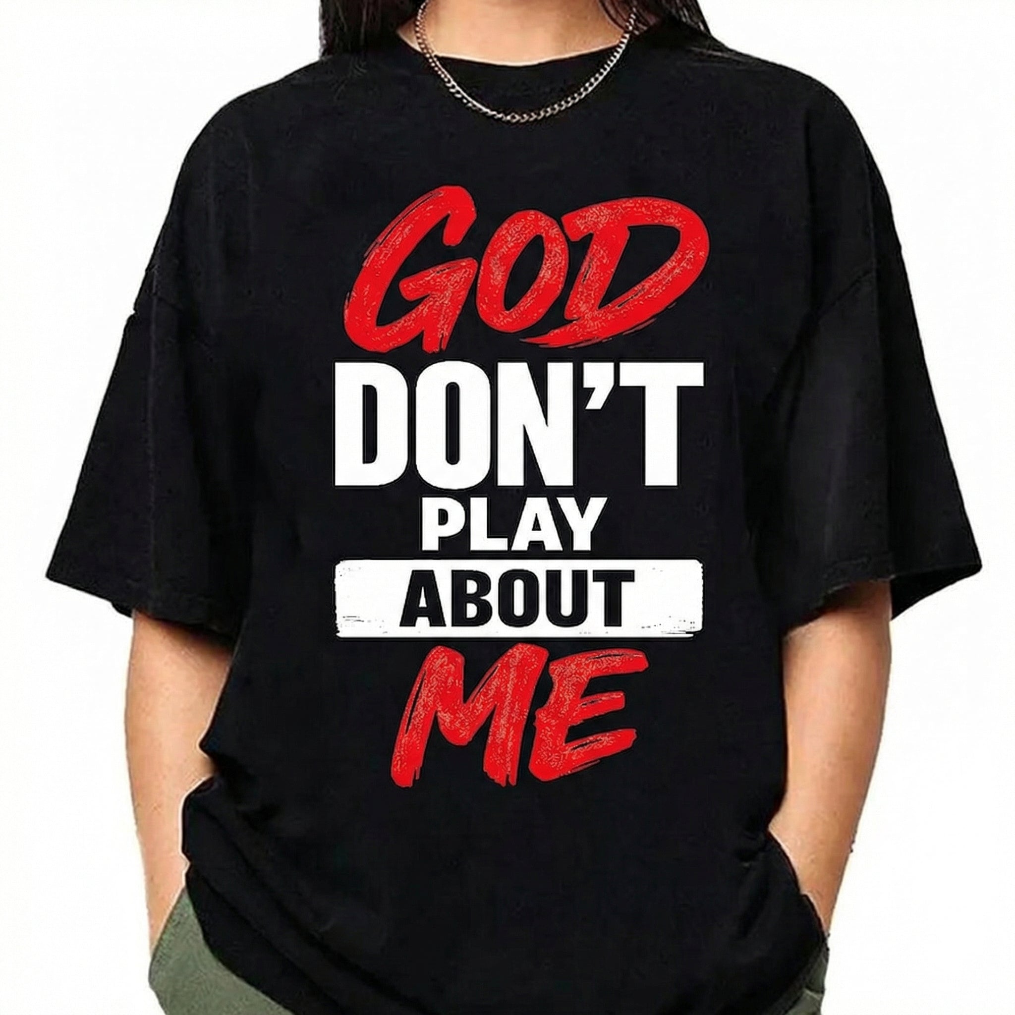 God Don’t Play About Me Faith Quote Graphic T-Shirt – Bold Christian Typography Tee