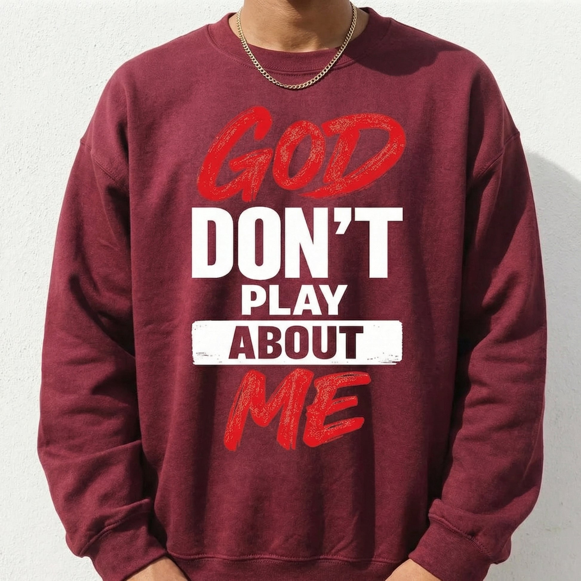 God Don’t Play About Me Faith Quote Graphic T-Shirt – Bold Christian Typography Tee