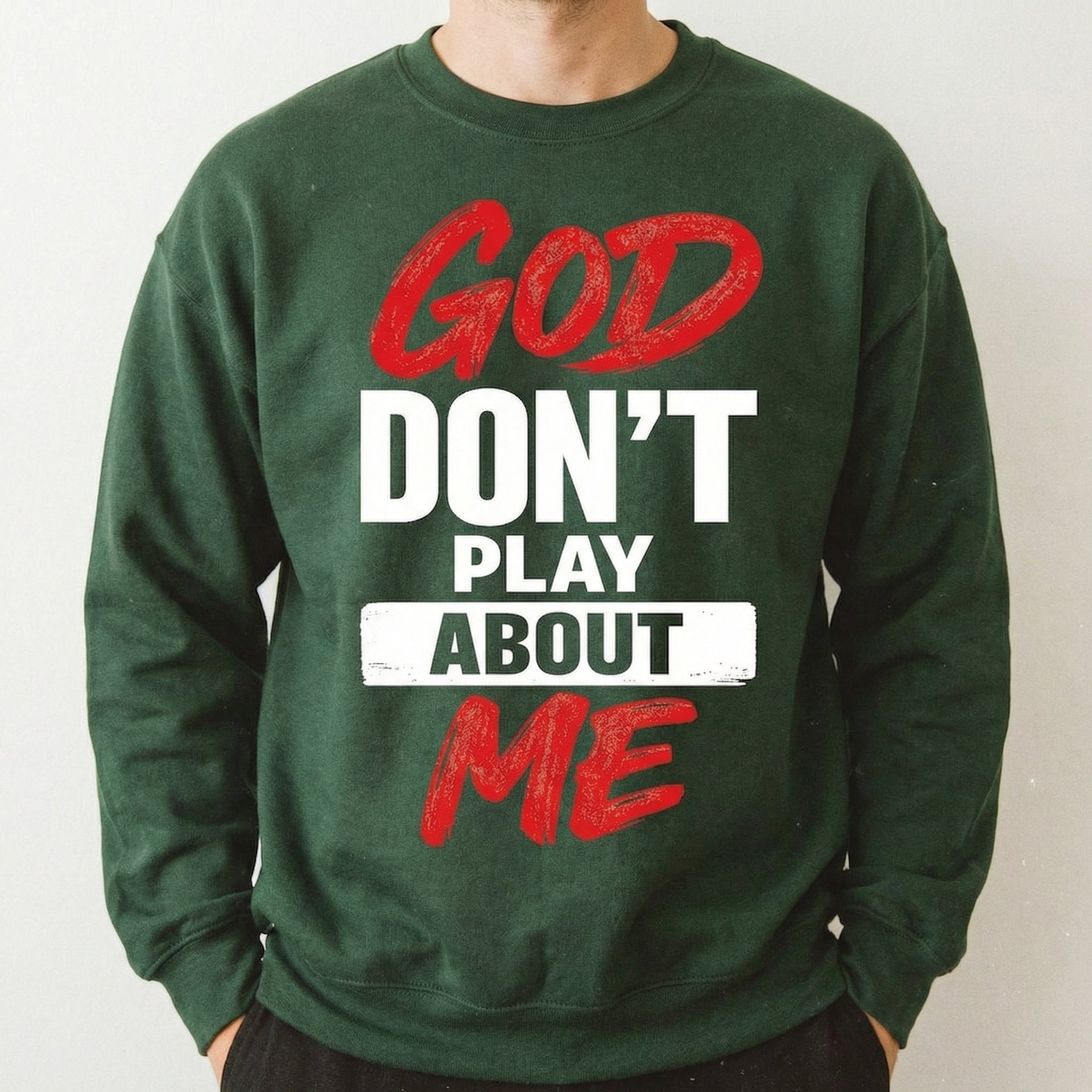God Don’t Play About Me Faith Quote Graphic T-Shirt – Bold Christian Typography Tee