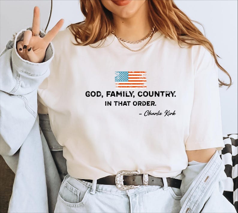 God Family Country In That Order Shirt - Patriotic Unisex Tee - Charlie Kirk Red White Blue