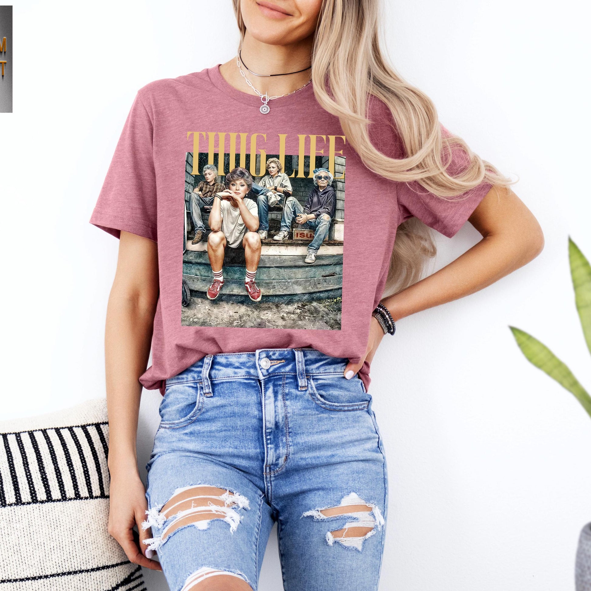 Golden Girls Thug Life Shirt – 80s TV Sitcom Fan Tee – Retro Golden Girls Gift for Women