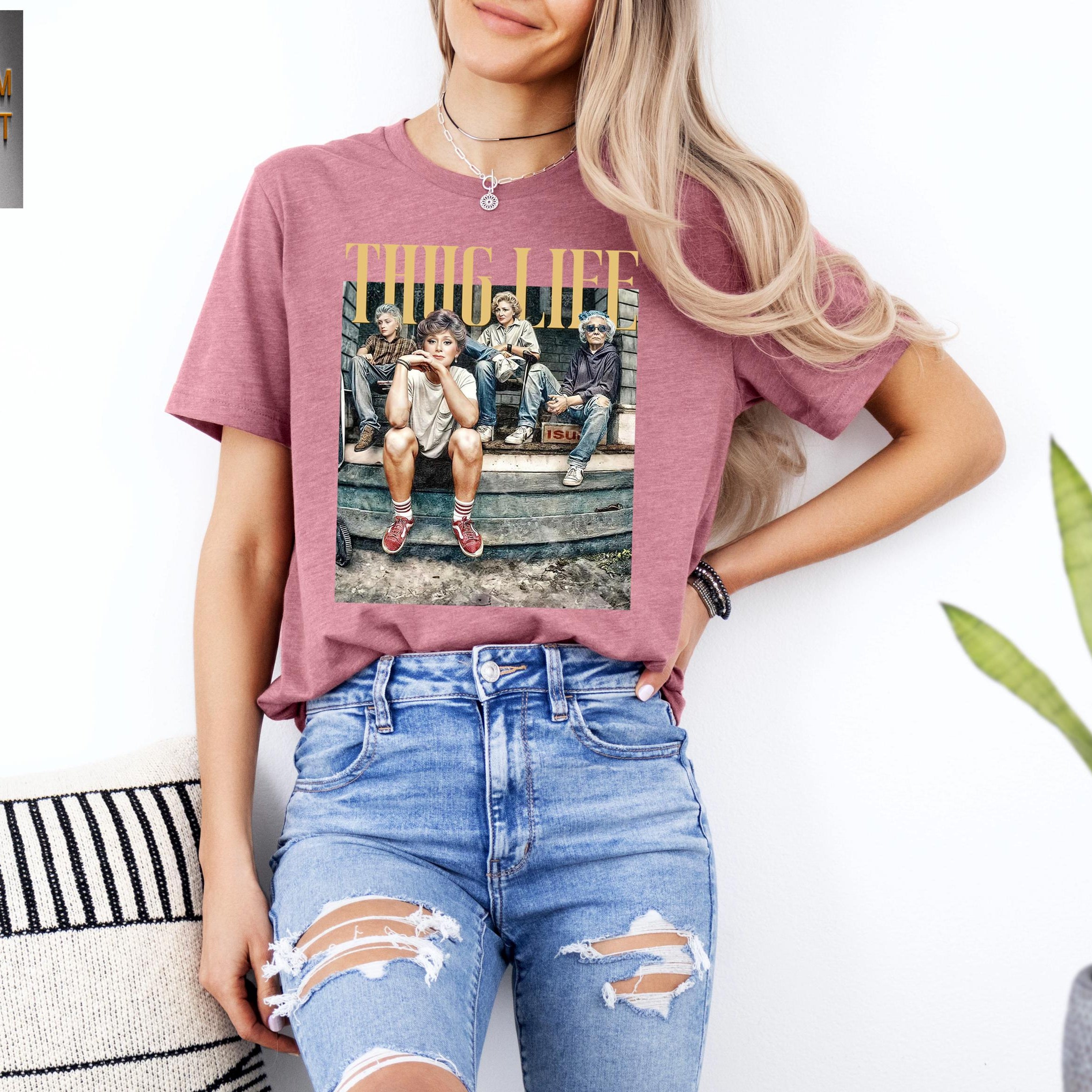 Golden Girls Thug Life Shirt – 80s TV Sitcom Fan Tee – Retro Golden Girls Gift for Women