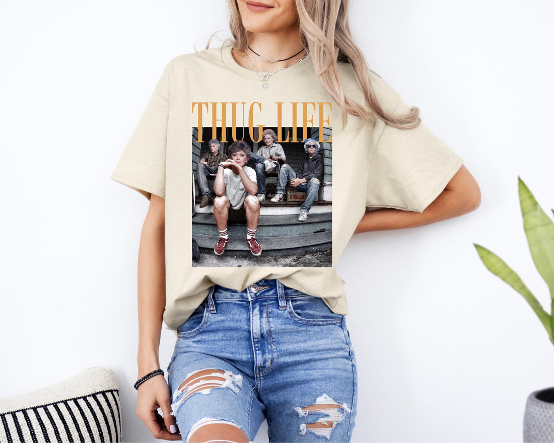 Golden Girls Thug Life Shirt – Vintage Sitcom Fan Shirt – Golden Girls Lover Gift for Her