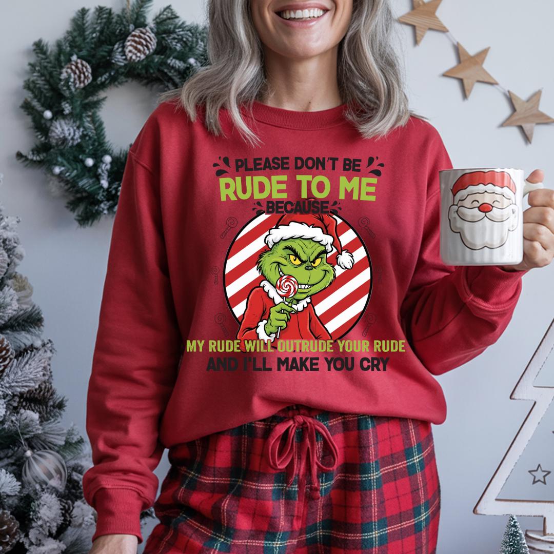 Grinchy Candy Please Don’t Be Rude to Me Sweater – Funny Christmas Slogan Sweatshirt – Rude Holiday Humor Unisex Top