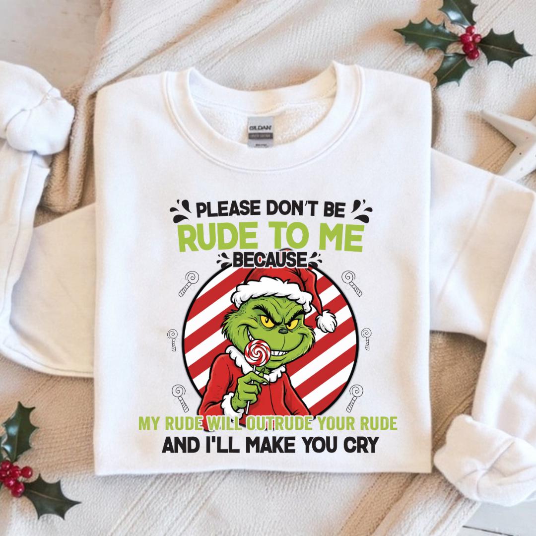 Grinchy Candy Please Don’t Be Rude to Me Sweater – Funny Christmas Slogan Sweatshirt – Rude Holiday Humor Unisex Top