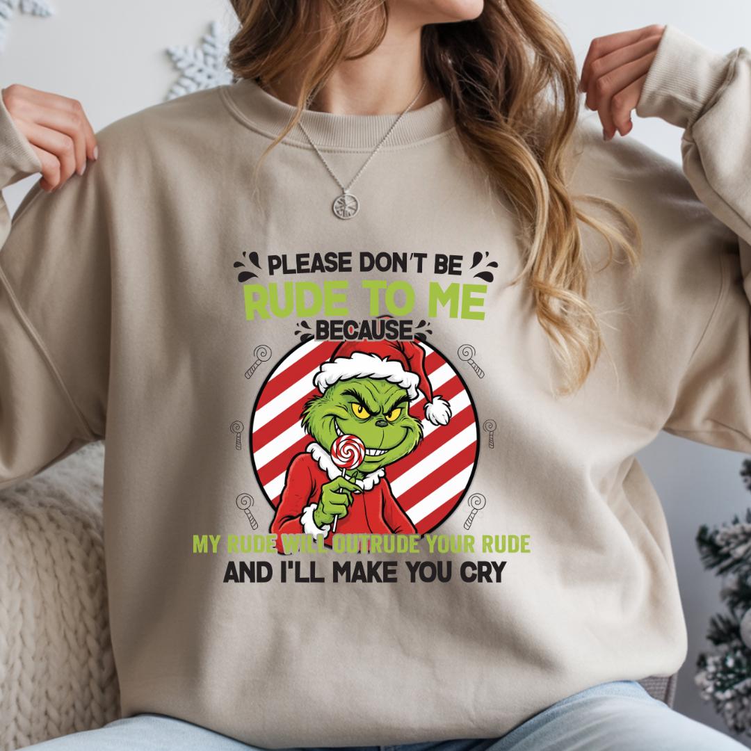 Grinchy Candy Please Don’t Be Rude to Me Sweater – Funny Christmas Slogan Sweatshirt – Rude Holiday Humor Unisex Top
