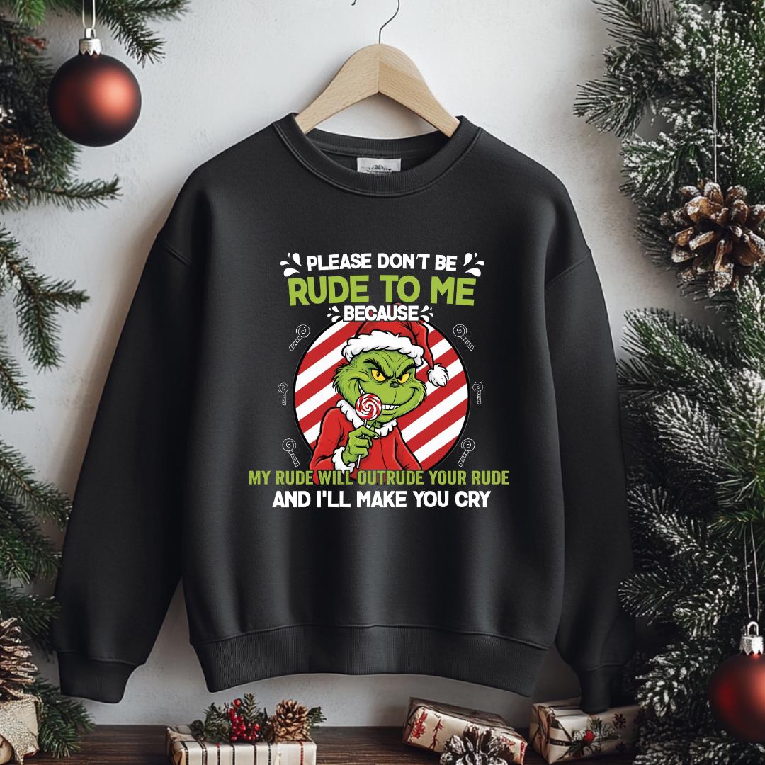 Grinchy Candy Please Don’t Be Rude to Me Sweater – Funny Christmas Slogan Sweatshirt – Rude Holiday Humor Unisex Top
