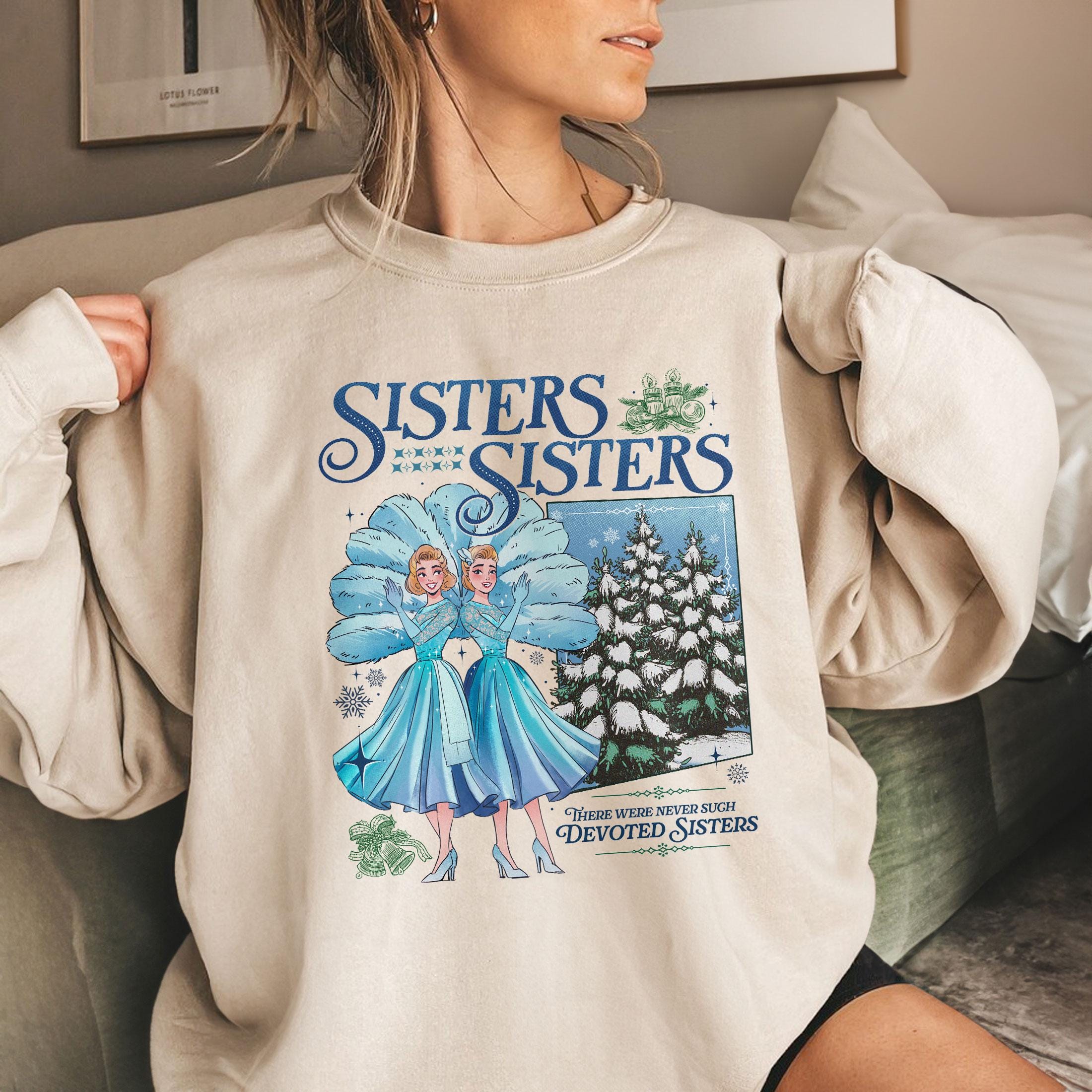 Haynes Sisters White Christmas Sweatshirt – Sisters Song Christmas Shirt, Holiday Movie Inspired Tee