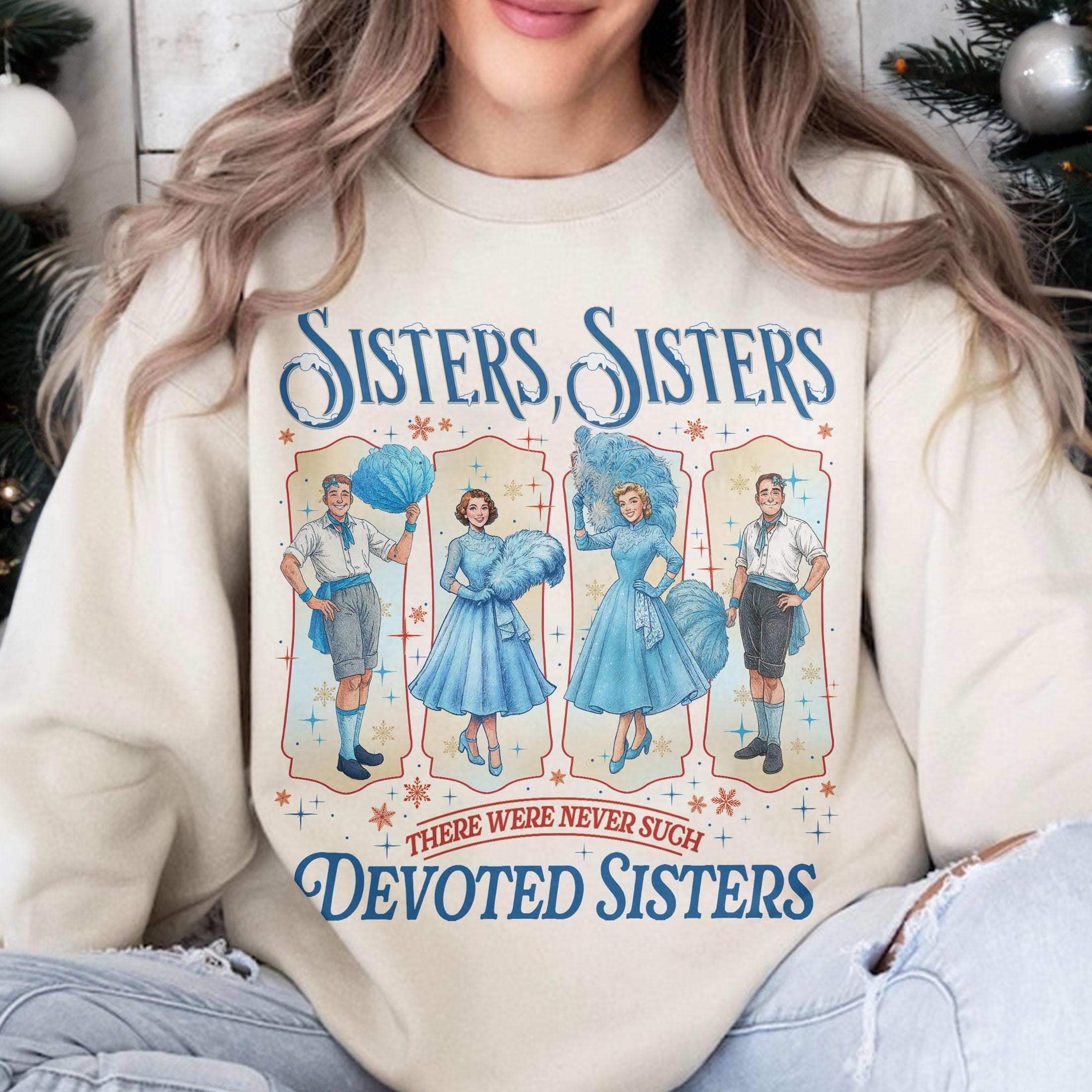 Haynes Sisters White Christmas Sweatshirt – Sisters Song Christmas T-Shirt, Holiday Movie Inspired Xmas Gift