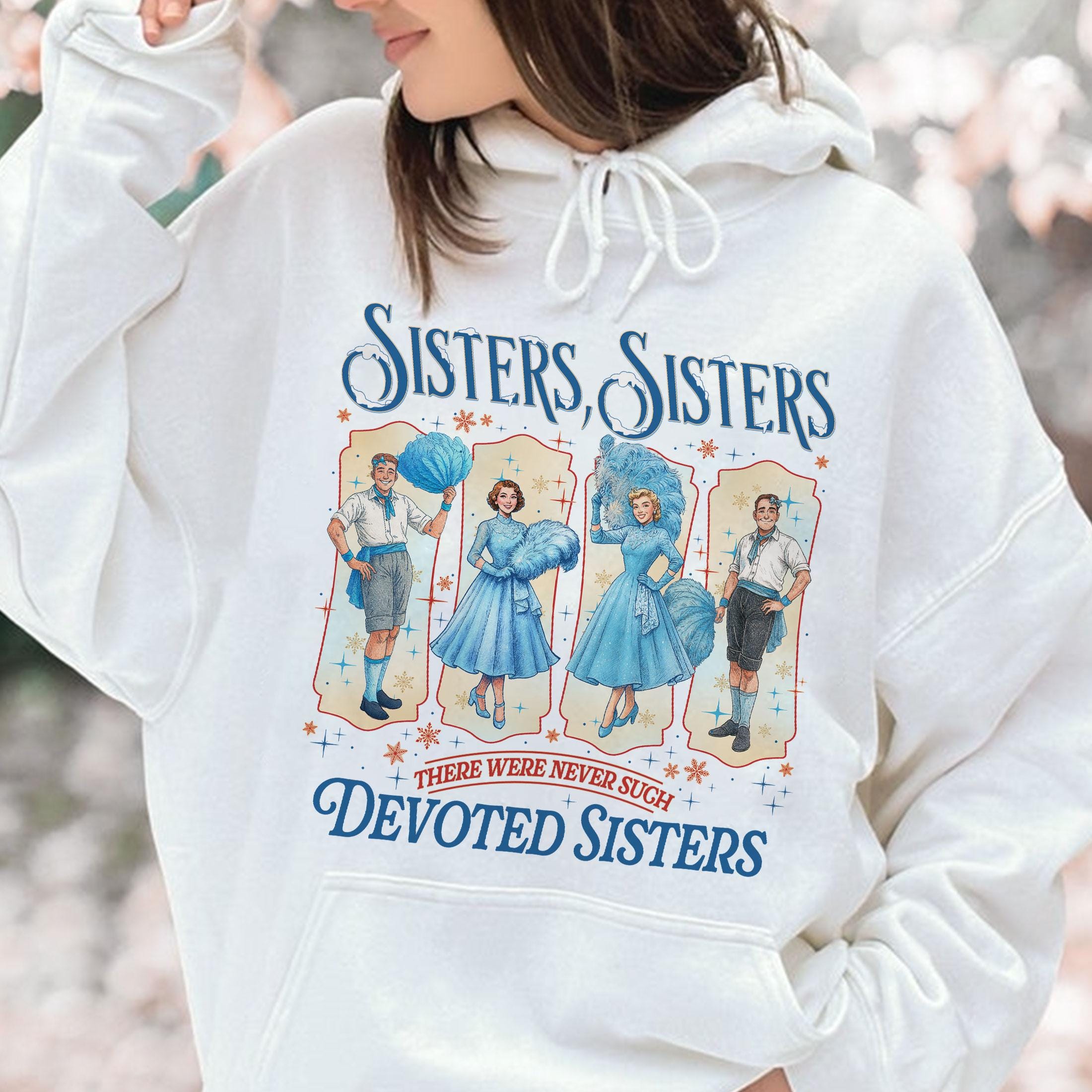 Haynes Sisters White Christmas Sweatshirt – Sisters Song Christmas T-Shirt, Holiday Movie Inspired Xmas Gift
