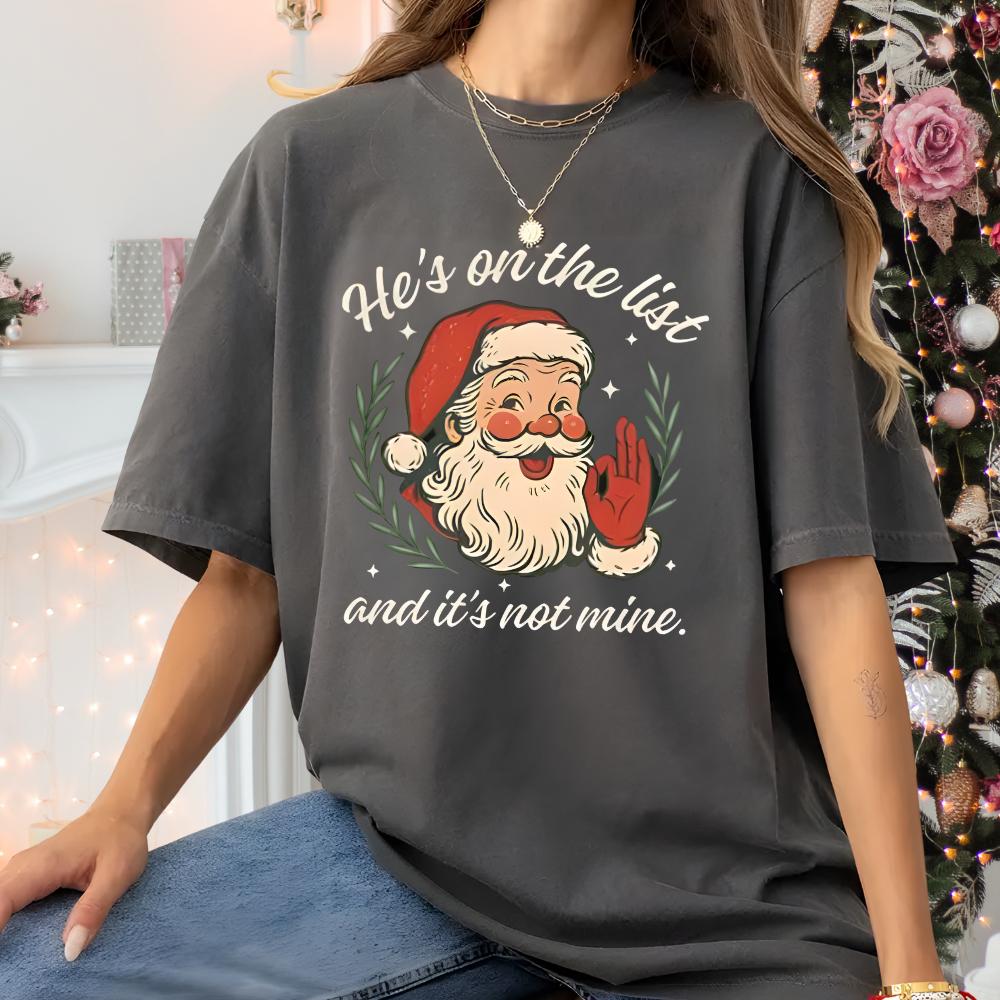 He’s On the List Santa Christmas Shirt – Subtle Holiday Protest Sweatshirt – Funny Santa Christmas Hoodie