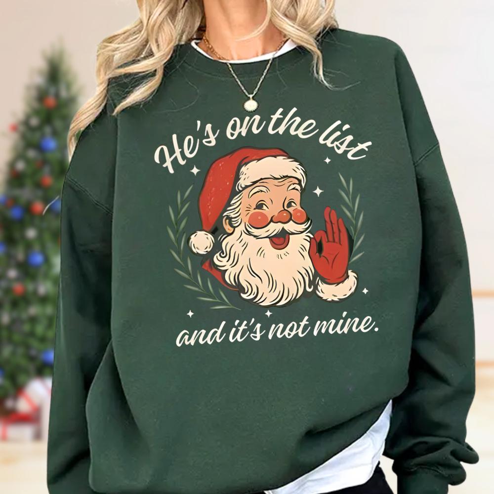 He’s On the List Santa Christmas Shirt – Subtle Holiday Protest Sweatshirt – Funny Santa Christmas Hoodie
