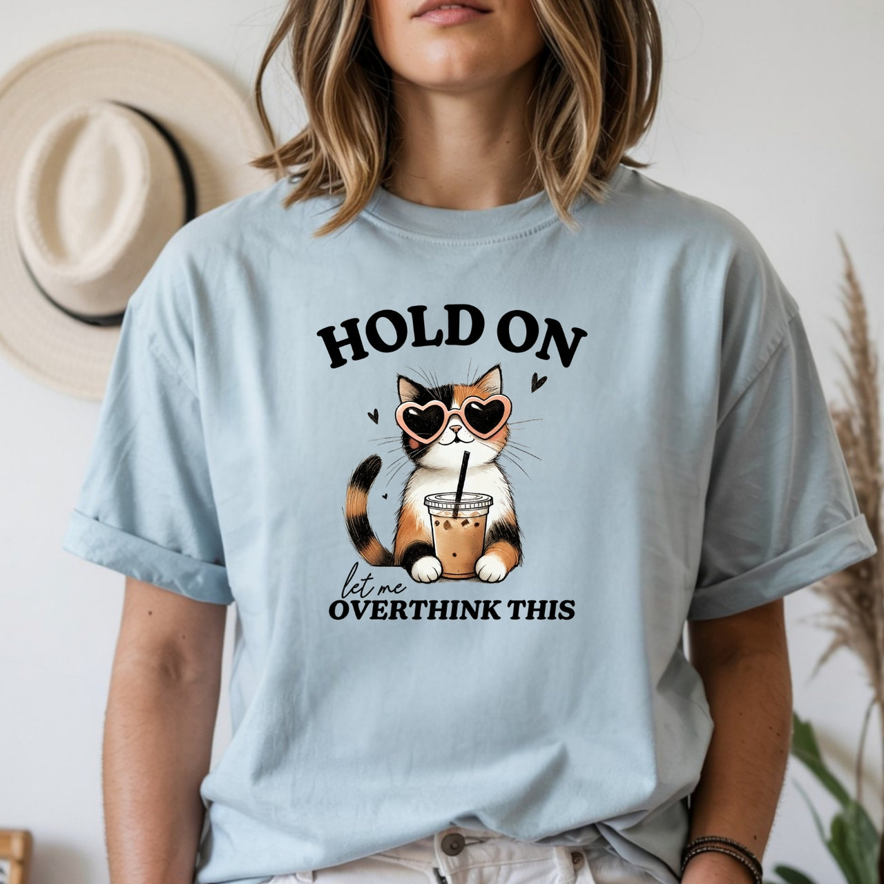 Hold On Let Me Overthink This T-Shirt - Funny Cat Sarcastic Graphic Tee