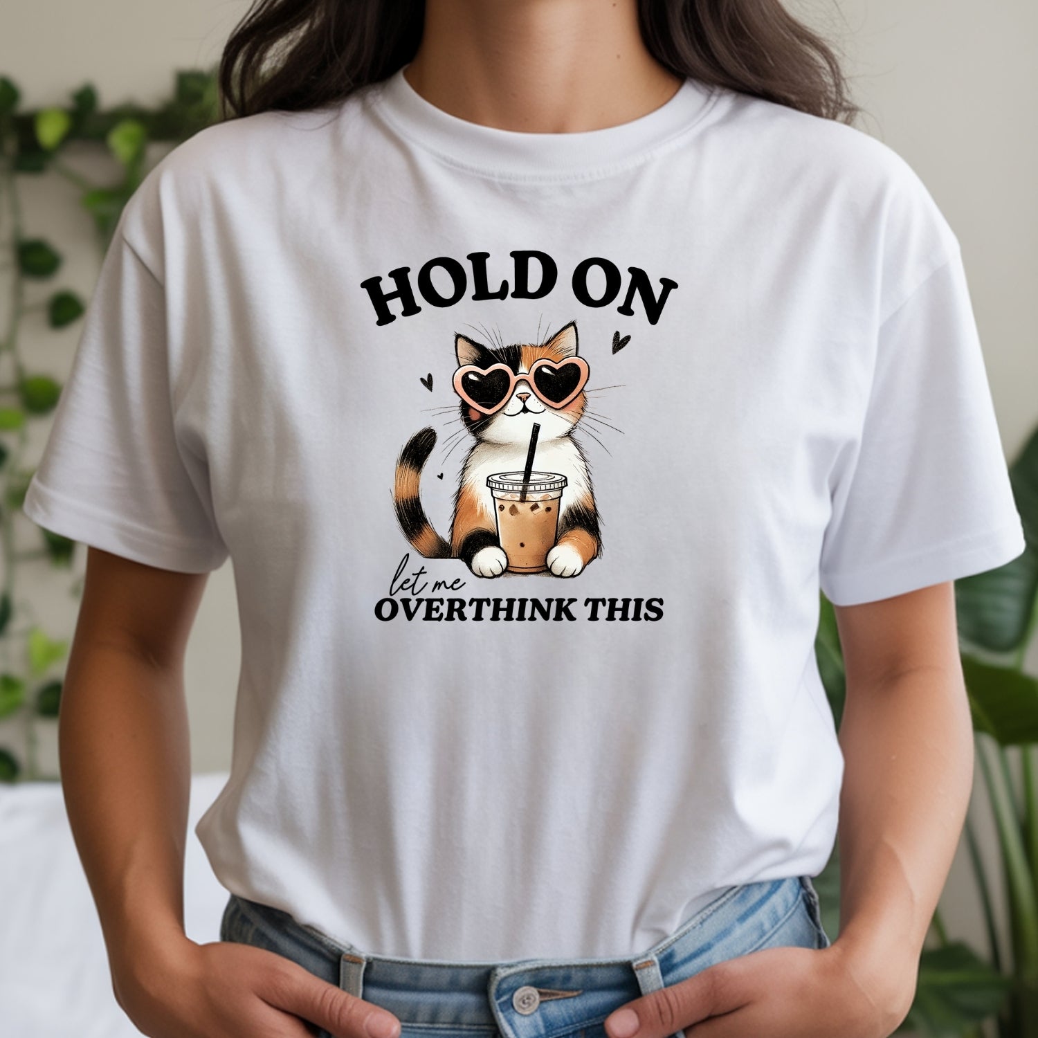 Hold On Let Me Overthink This T-Shirt - Funny Cat Sarcastic Graphic Tee
