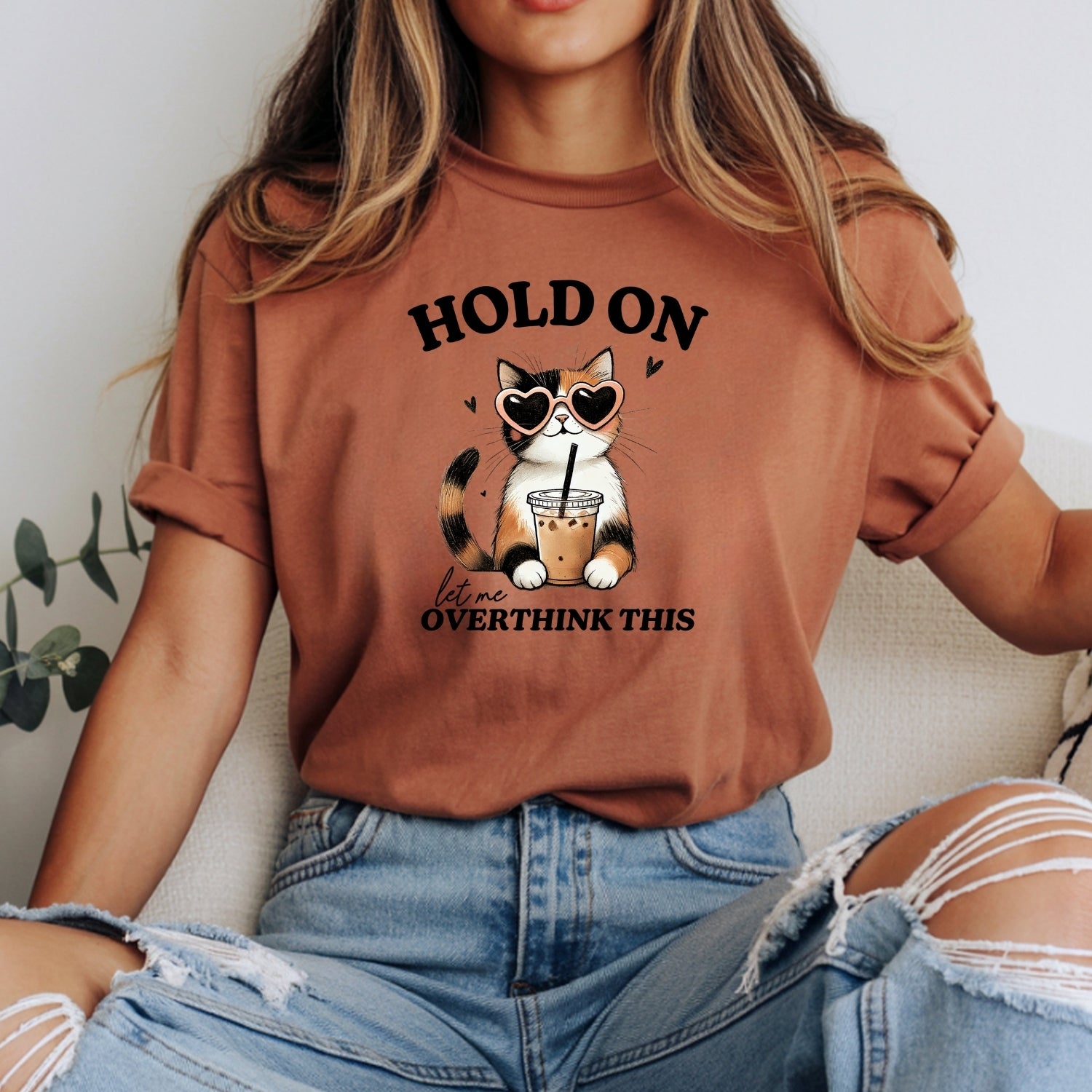 Hold On Let Me Overthink This T-Shirt - Funny Cat Sarcastic Graphic Tee