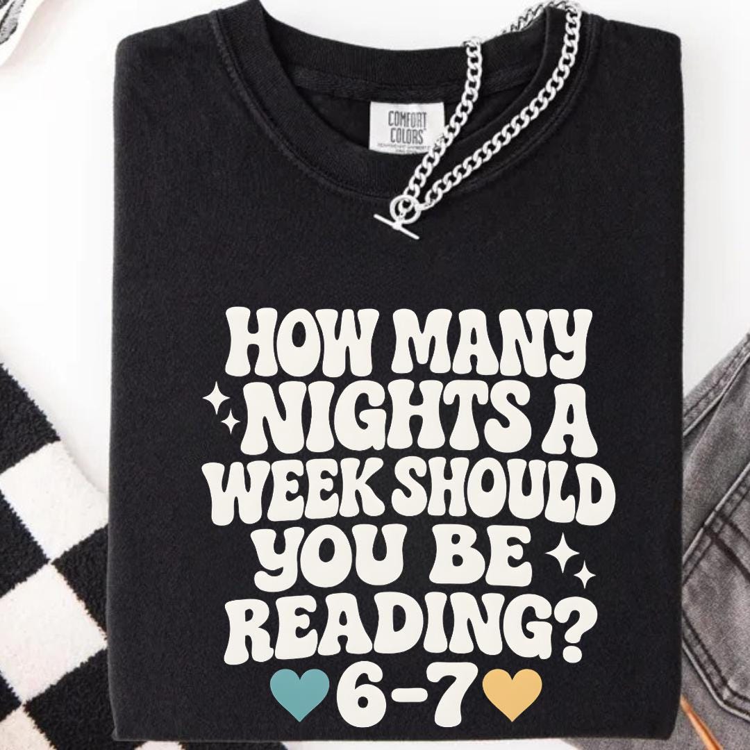How Many Nights a Week Should You Be Reading 6–7 Teacher Shirt – Funny Classroom Meme Tee