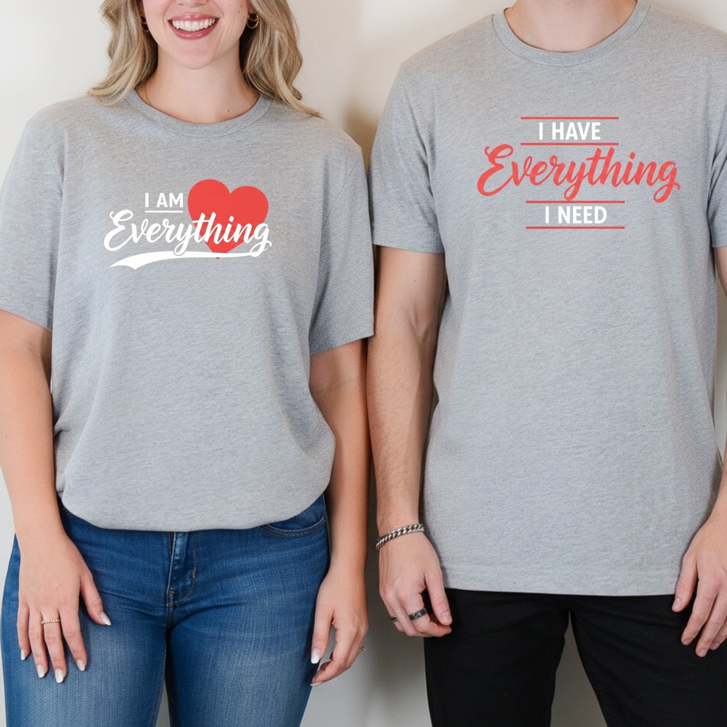 I Have Everything I Need Matching T-Shirts For Couples