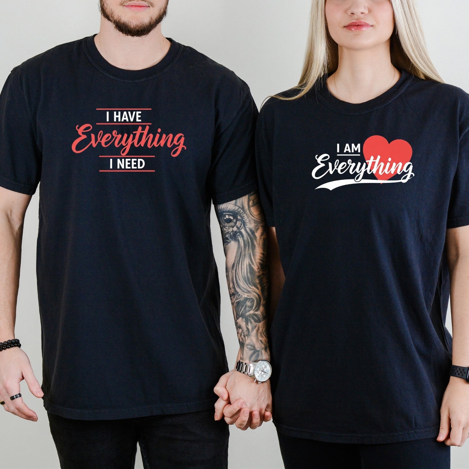 I Have Everything I Need Matching T-Shirts For Couples