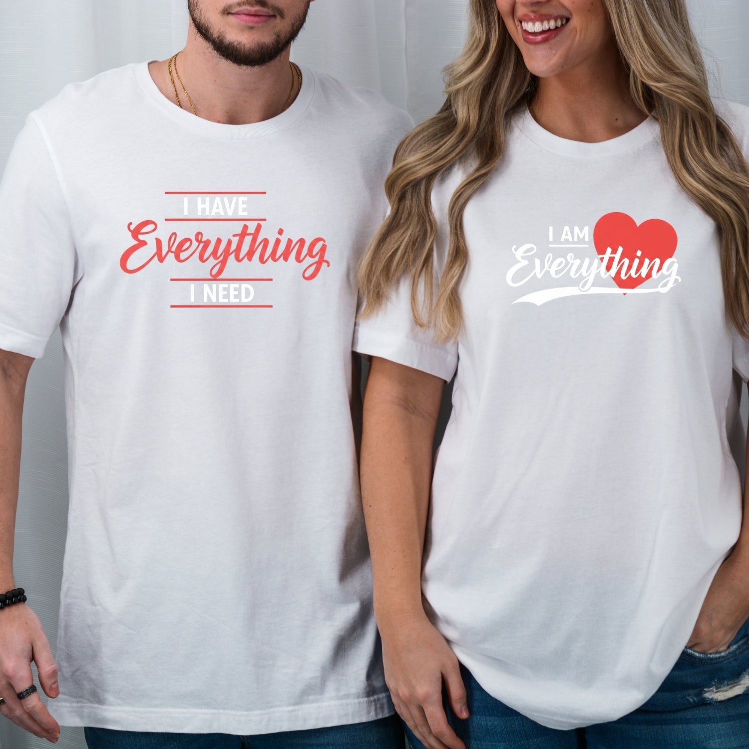 I Have Everything I Need Matching T-Shirts For Couples